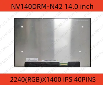 NV140DRM-N42 14.0 אינץ ' 2240(RGB)X1400 IPS 40 PIN 60HZ מחשב נייד מסך LCD